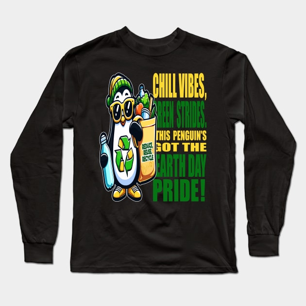 Chill VIbes Earth Day Pride: Grow Green Long Sleeve T-Shirt by maknatess